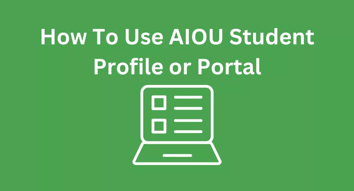 How To Use AIOU Student Profile or Portal