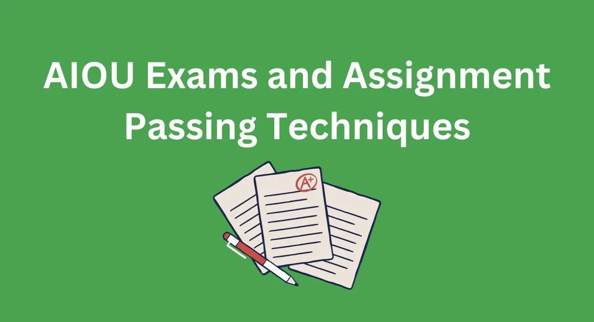 AIOU Exams and Assignment Passing Techniques